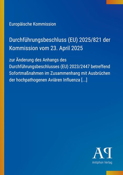 Europäische Kommission: Beschluss zur Änderung des Anhangs des Beschlusses zu Maßnahmen gegen Aviäre Influenza. Blaues Design.