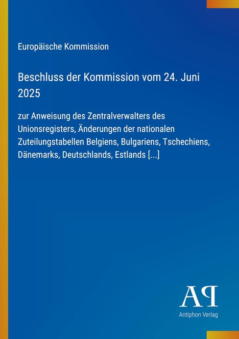 Text: "Europäische Kommission. Beschluss der Kommission vom 24. Juni 2025…" Hintergrund: Blau mit gelbem Streifen links. Logo: "AR Antiphon Verlag".