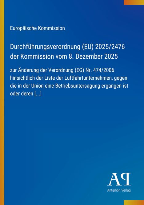 Durchführungsverordnung (EU) 2025/2476, Änderung von Verordnung (EG) Nr. 474/2006, Liste der Luftfahrtunternehmen.