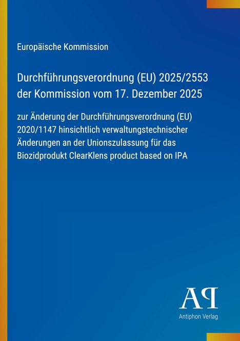 "Durchführungsverordnung (EU) 2025/2553, Änderungen an der Unionszulassung für ClearKlens. Blau mit einem Logo."
