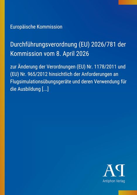 Europäische Kommission, Durchführungsverordnung (EU) 2026/781, Anpassung Flugsimulationsgeräte. Logo unten rechts.