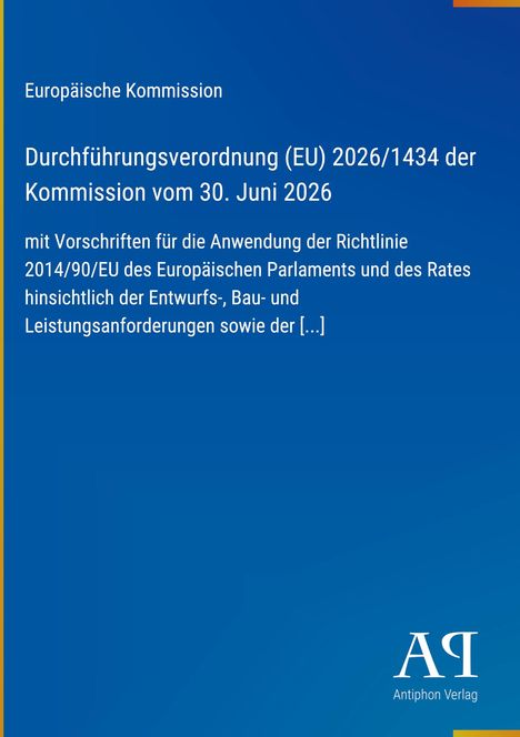 Europäische Kommission, Verordnung (EU) 2026/1434 vom 30. Juni 2026 betreffend Richtlinie 2014/90/EU. Blauer Hintergrund.