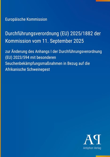 Durchführungsverordnung (EU) 2025/1882 zur Änderung von Anhang I für Seuchenmaßnahmen gegen Afrikanische Schweinepest.