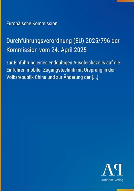 Text: "Durchführungsverordnung (EU) 2025/796 zur Einführung eines endgültigen Ausgleichszolls." Blaues Layout, Logo unten rechts.