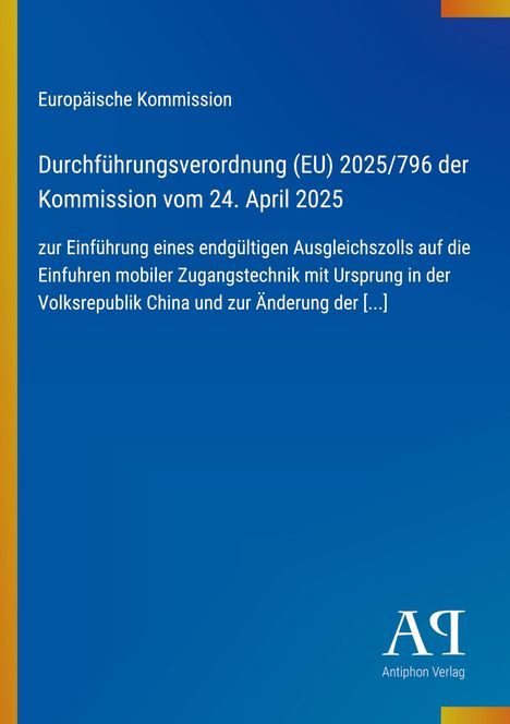 Durchführungsverordnung (EU) 2025/796, 24. April 2025: Ausgleichszoll auf mobile Zugangstechnik aus China. Blaues Design.