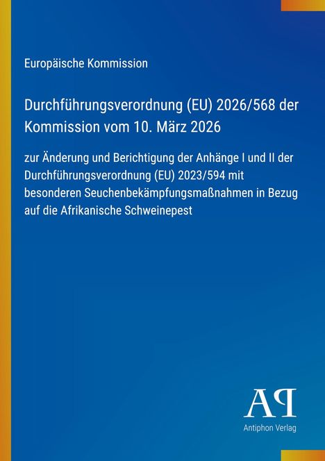 Europäische Kommission: Änderung der Verordnung (EU) 2026/568 zur Seuchenbekämpfung afrikanische Schweinepest. Blaues Design.