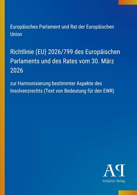 Text: Richtlinie (EU) 2026/799 zur Harmonisierung des Insolvenzrechts. Blaues Cover mit gelbem Rand und Verlagslogo.