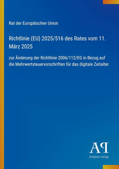 Rat der Europäischen Union: EU-Richtlinie 2025/516, 11. März 2025, Mehrwertsteuervorschriften digitaler Zeitalter.