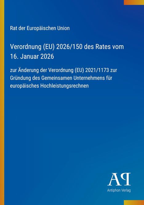 Cover der Verordnung (EU) 2026/150, Rat der Europäischen Union, Antiphon Verlag, blau mit gelbem Rand.