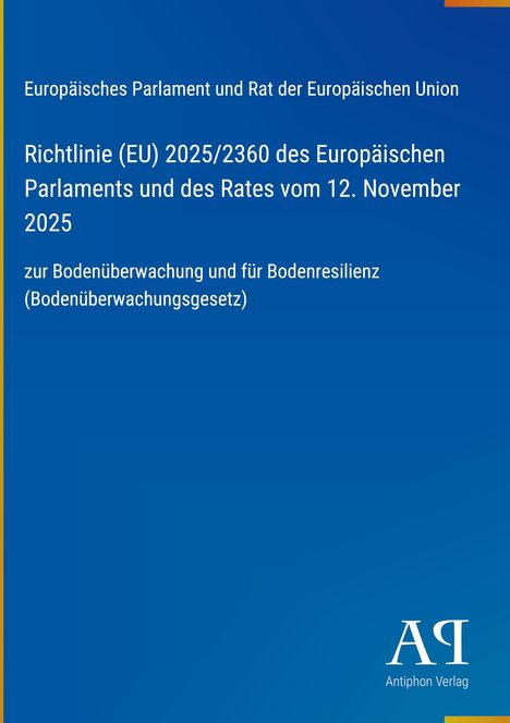 Titel zur EU-Richtlinie zur Bodenüberwachung 2025. Blauer Hintergrund, rechts unten Logo "AR" mit "Antiphon Verlag".