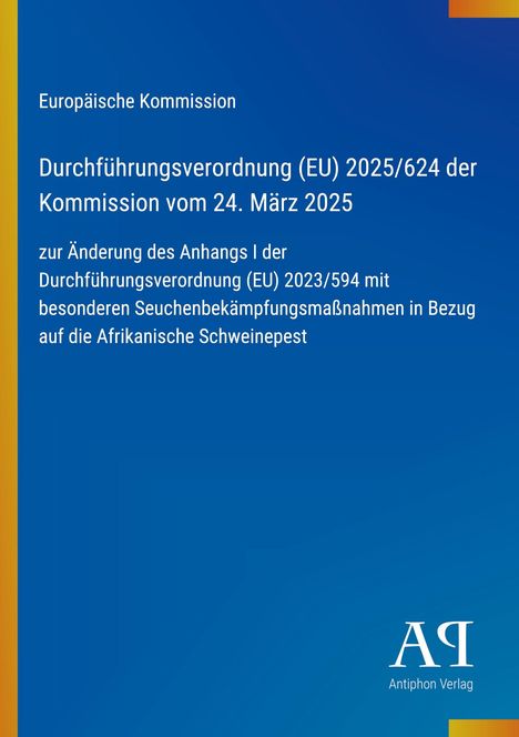 Text über EU-Durchführungsverordnung zur Afrikanischen Schweinepest vor blauem Hintergrund, Logo "Antiphon Verlag".