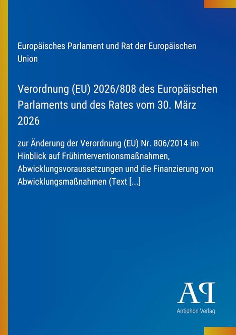 Verordnung (EU) 2026/808, Änderung der Verordnung (EU) Nr. 806/2014; blaues Design, Logo unten mit "Antiphon Verlag".