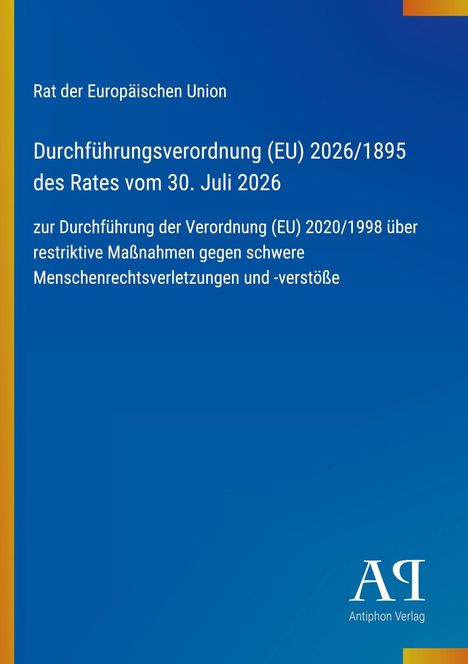 Rats-Durchführungsverordnung (EU) 2026/1895, 30. Juli 2026, strenge Maßnahmen gegen Menschenrechtsverletzungen.