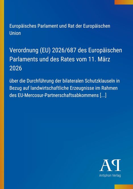 Text über die EU-Verordnung 2026/687 zu landwirtschaftlichen Erzeugnissen, blauer Hintergrund, Antiphon Verlag-Logo.