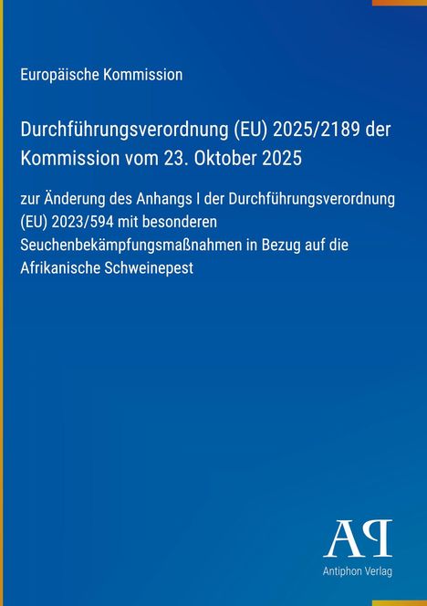 Durchführungsverordnung (EU) 2025/2189, Änderungen für Seuchenmaßnahmen, Afrikanische Schweinepest. Blaues Layout.