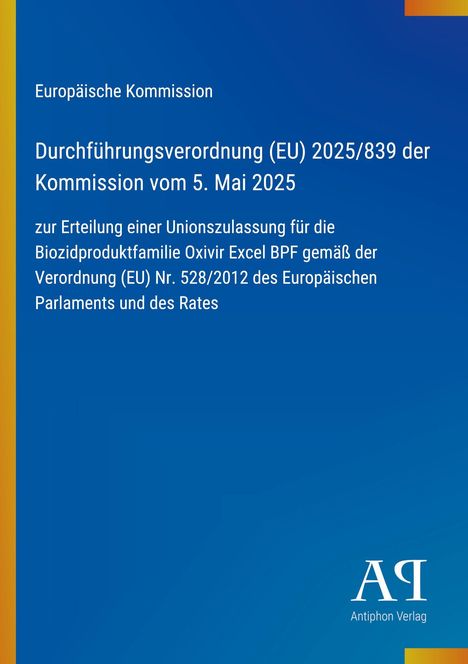 Text: Durchführung der Unionszulassung für Oxivir Excel BPF. Blaues Design, gelber Rand, Logo von Antiphon Verlag.