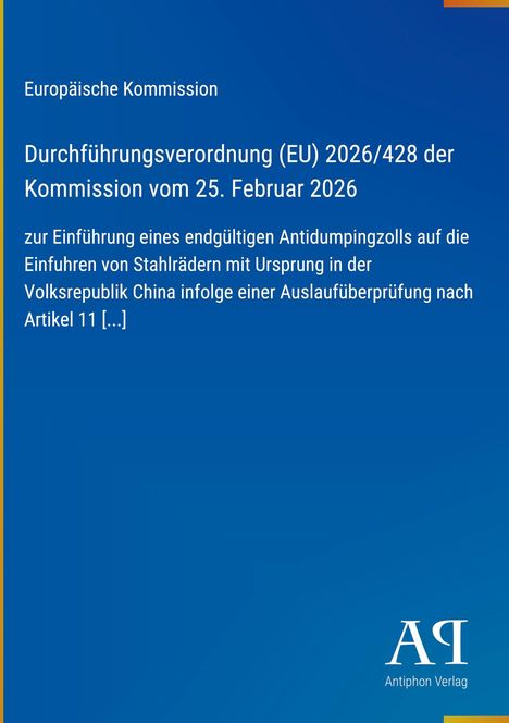Europäische Kommission, Verordnung (EU) 2026/428 vom 25.2.2026, Antidumpingzoll auf Stahlräder aus China, Artikel 11. Unten rechts ein Verlagslogo.