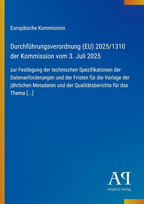 Europäische Kommission: Durchführungsverordnung (EU) 2025/1310 vom 3. Juli 2025. Blau mit gelbem Rand, Verlagssymbol unten.