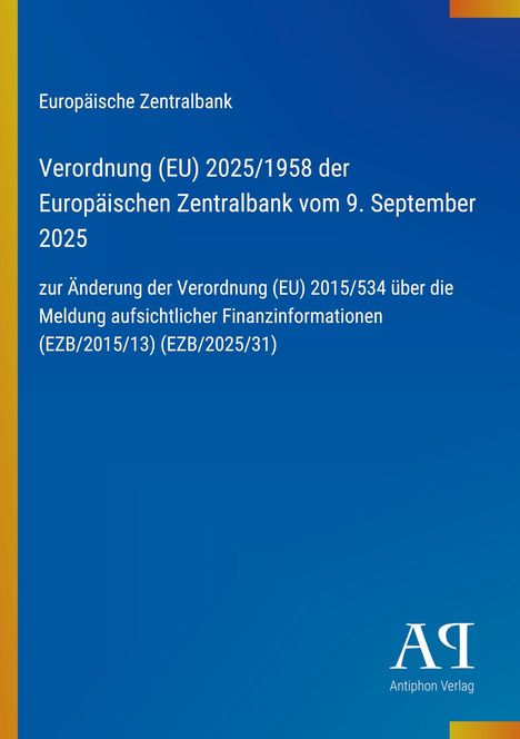 Europäische Zentralbank: Verordnung (EU) 2025/1958, Änderung zur Meldung aufsichtlicher Finanzinformationen. Blau mit gelbem Streifen.