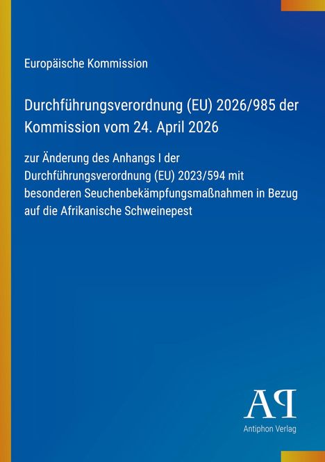 Europäische Kommission, Verordnung (EU) 2026/985, Änderung zur Schweinepest, blaues Layout mit gelbem Streifen.