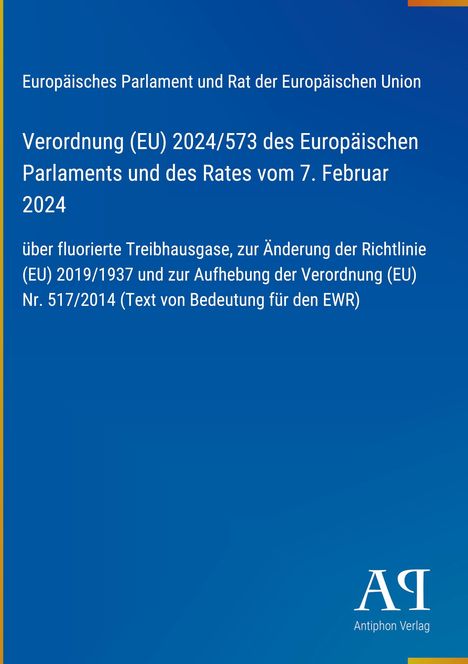 Europäische Verordnung über fluorierte Treibhausgase, Änderung der Richtlinie 2019/1937, Aufhebung Verordnung 517/2014.
