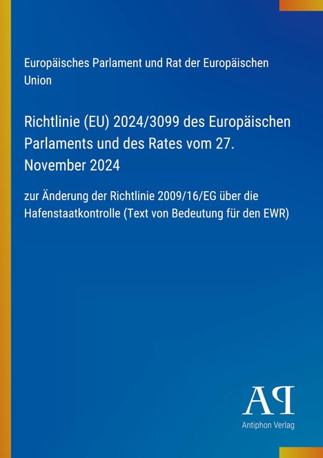 Richtlinie (EU) 2024/3099, Änderung der Richtlinie 2009/16/EG zur Hafenstaatkontrolle, blauer Hintergrund.