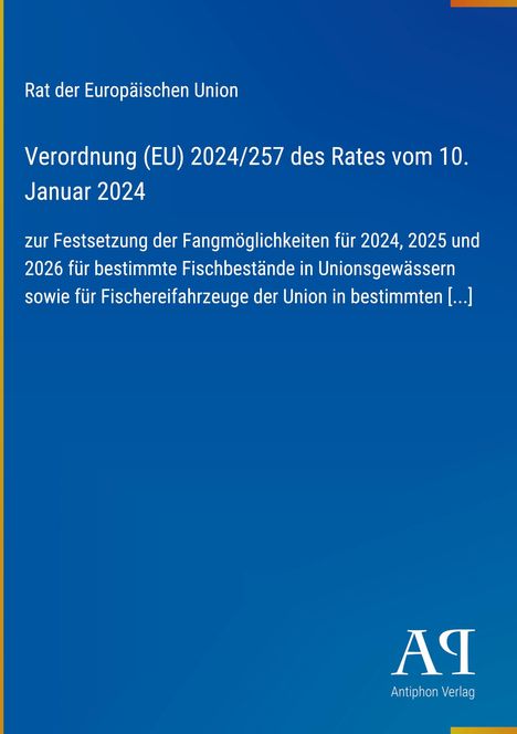 Verordnung (EU) 2024/257 des Rates vom 10. Januar 2024, blaues Cover, gelber Streifen, Antiphon Verlag-Logo unten rechts.