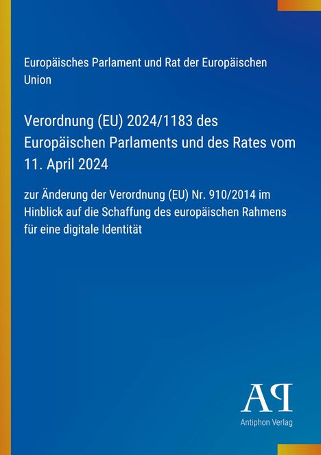 Europäisches Parlament und Rat der EU. Verordnung (EU) 2024/1183. Fokus auf digitale Identität. Logo unten rechts.