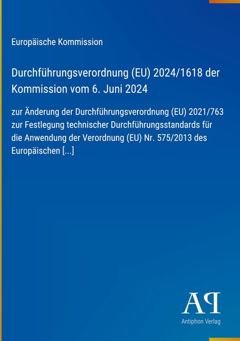 Europäische Kommission, Durchführungsverordnung (EU) 2024/1618, 6. Juni 2024. Blaues Design, Antiphon Verlag-Logo.