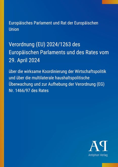 Verordnung (EU) 2024/1263, Wirtschafts- und Haushaltspolitik, Logo des Antiphon Verlags, blauer Hintergrund.