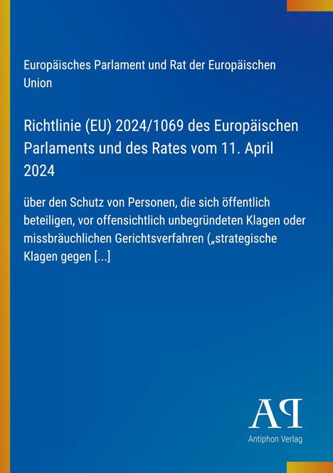 Text: Richtlinie (EU) 2024/1069 zum Schutz vor unberechtigten Klagen. Oben links: Europäische Union. Unten rechts: Logo Antiphon.