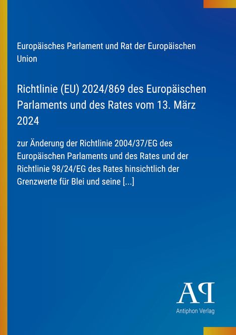 Europäische Richtlinie 2024/869, Änderung Grenzwerte Blei. Blaues Cover, Antiphon Verlag Logo unten rechts.