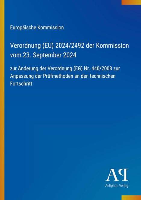 Europäische Kommission: Verordnung (EU) 2024/2492 zur Änderung der Verordnung (EG) Nr. 440/2008; blaues Cover, Logo unten.