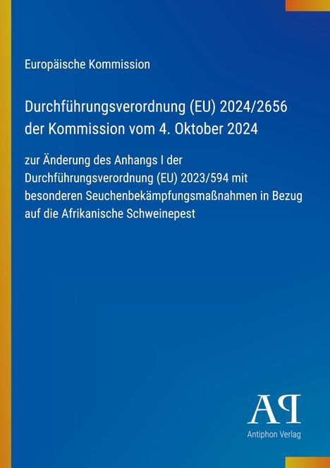Europäische Kommission, Verordnung (EU) 2024/2656, Änderungen zu Maßnahmen gegen Afrikanische Schweinepest. Logo unten rechts.