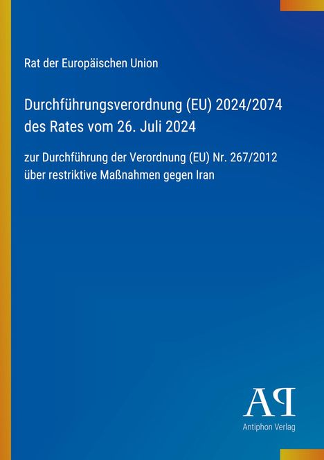 Titeltext beschreibt eine EU-Verordnung über restriktive Maßnahmen gegen Iran, veröffentlicht vom Rat der Europäischen Union.