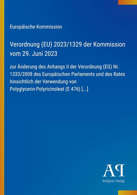 Text: Europäische Kommission, Verordnung (EU) 2023/1329 vom 29. Juni 2023, Änderung des Anhangs II. Blauer Hintergrund, Verlagslogo unten rechts.