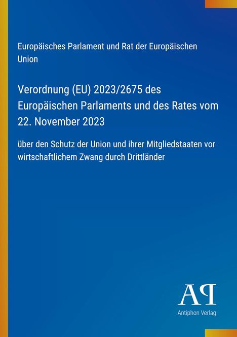 Verordnung über Schutz der Union und Mitgliedstaaten vor wirtschaftlichem Zwang. Blauer Hintergrund mit Verlag-Logo.
