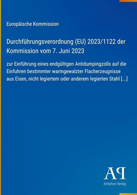 Europäische Kommission: Verordnung (EU) 2023/1122, Antidumpingzoll auf Einfuhren warmgewalzter Flacherzeugnisse aus Stahl.