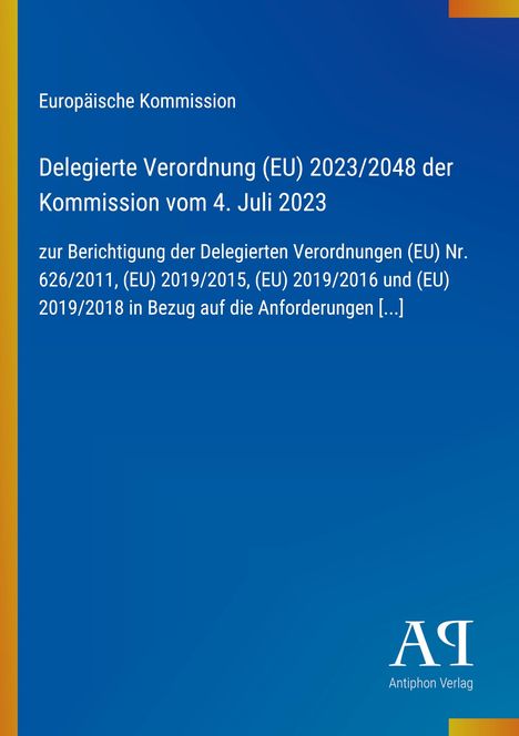Text: "Delegierte Verordnung (EU) 2023/2048 vom 4. Juli 2023. Europäische Kommission. Antiphon Verlag." 

Blau mit gelbem Streifen.