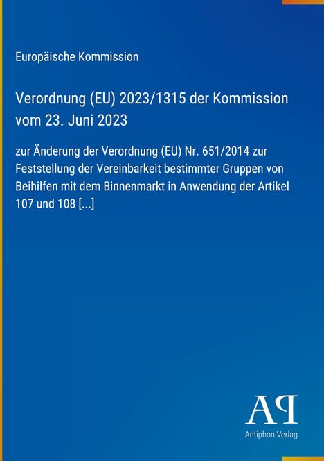 Europäische Kommission, Verordnung (EU) 2023/1315, 23. Juni 2023, Anpassung der Verordnung Nr. 651/2014, blaues Logo.