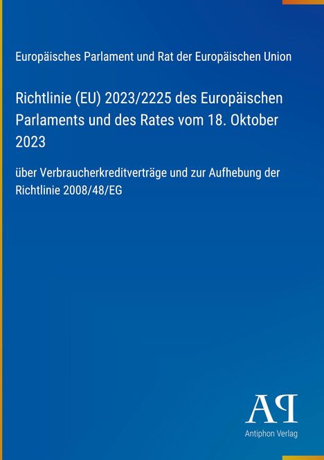 Richtlinie (EU) 2023/2225 des Parlaments vom 18. Oktober 2023 zu Verbraucherkreditverträgen. Blaues Cover mit Logo.