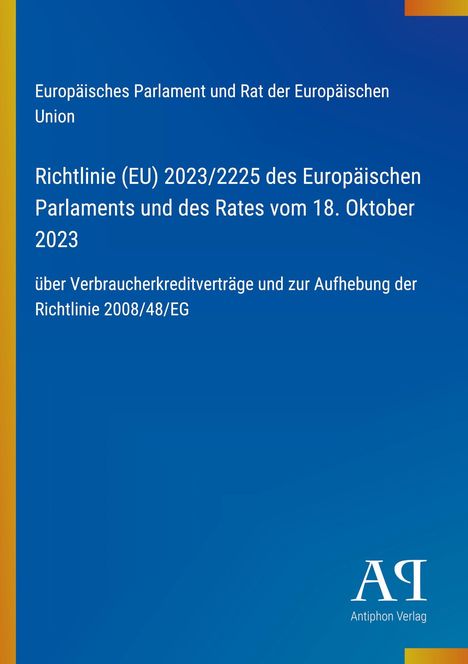 Titeltext: EU-Richtlinie zu Verbraucherkreditverträgen. Oben Blau mit Text, rechts unten "Antiphon Verlag" auf Blau.