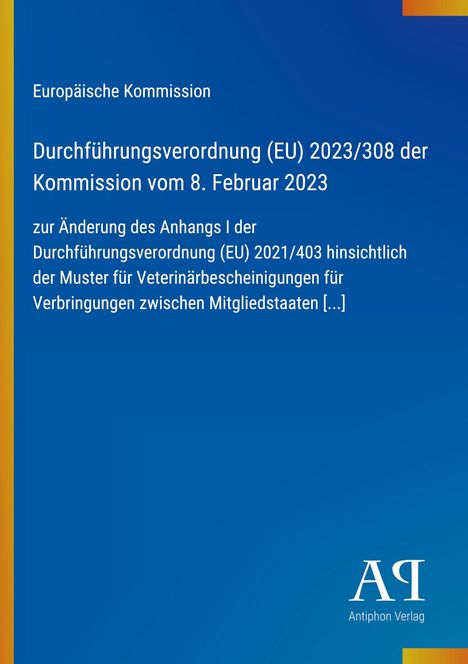 Europäische Kommission: Verordnung zur Änderung der Verordnung (EU) 2021/403 für Veterinärbescheinigungen. Blaues Design.