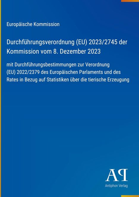 Europäische Kommission, Durchführungsverordnung (EU) 2023/2745, Antiphon Verlag Logo unten rechts, blauer Hintergrund.