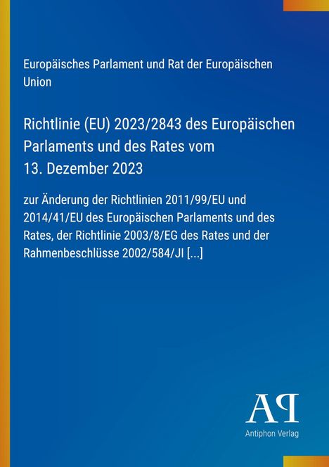 Europäisches Parlament: Richtlinie (EU) 2023/2843; blaues Layout, vertikale Streifen, Logo "AP Antiphon Verlag".