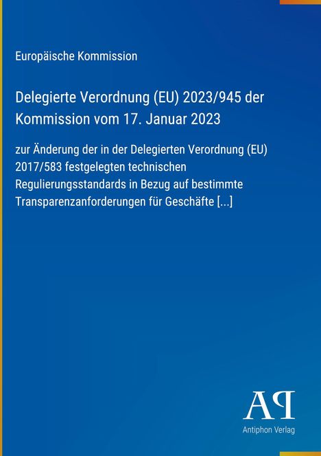 Europäische Kommission, Delegierte Verordnung (EU) 2023/945, Änderung technischer Regulierungsstandards, blaues Layout.