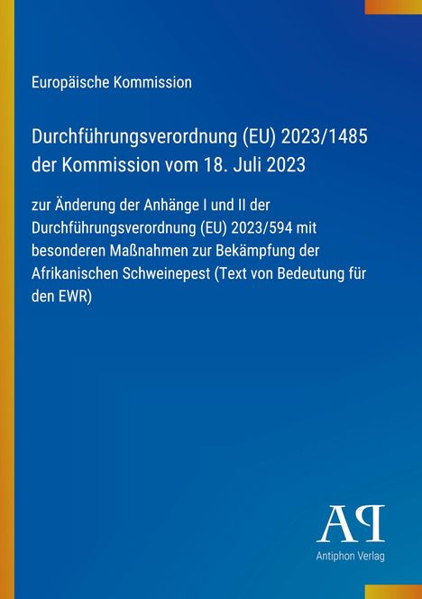 Durchführungsverordnung (EU) 2023/1485 zur Afrikanischen Schweinepest. Blau-gelber Hintergrund, Logo unten rechts.