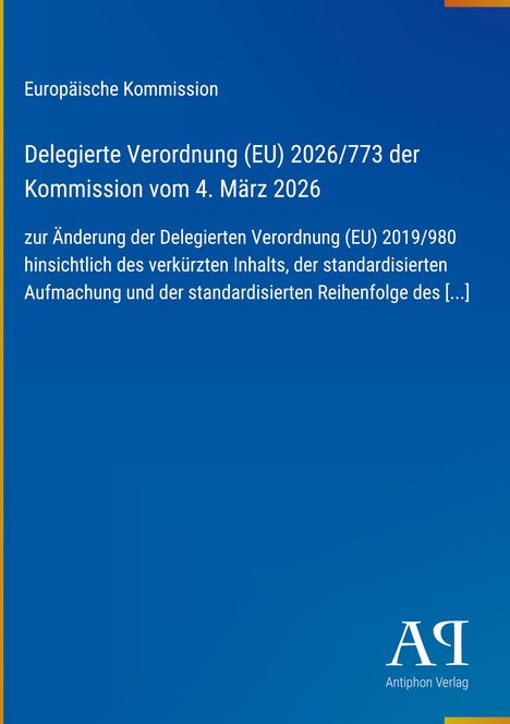 Delegierte Verordnung (EU) 2026/773 zur Änderung EU 2019/980. Blaues Cover, Antiphon Verlag Logo unten.