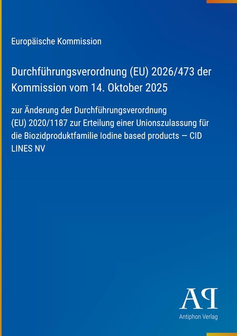 Text: Durchführungserordnung (EU) 2026/473, Änderung 2020/1187 für Iod-Produkte. Oben "Europäische Kommission". Logo unten rechts.