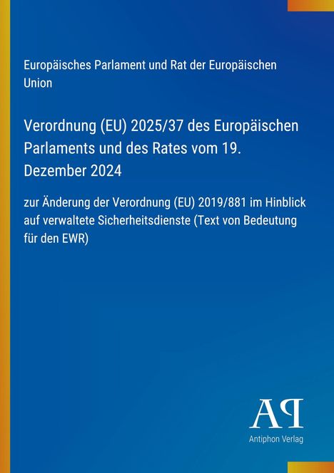 Europäisches Parlament: Verordnung (EU) 2025/37, Änderung 2024. Blaues Design, rechts unten Antiphon Verlag-Logo.